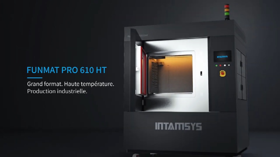 [视频] INTAMSYS FUNMAT PRO 610HT 大尺寸高性能材料工业级3D打印机