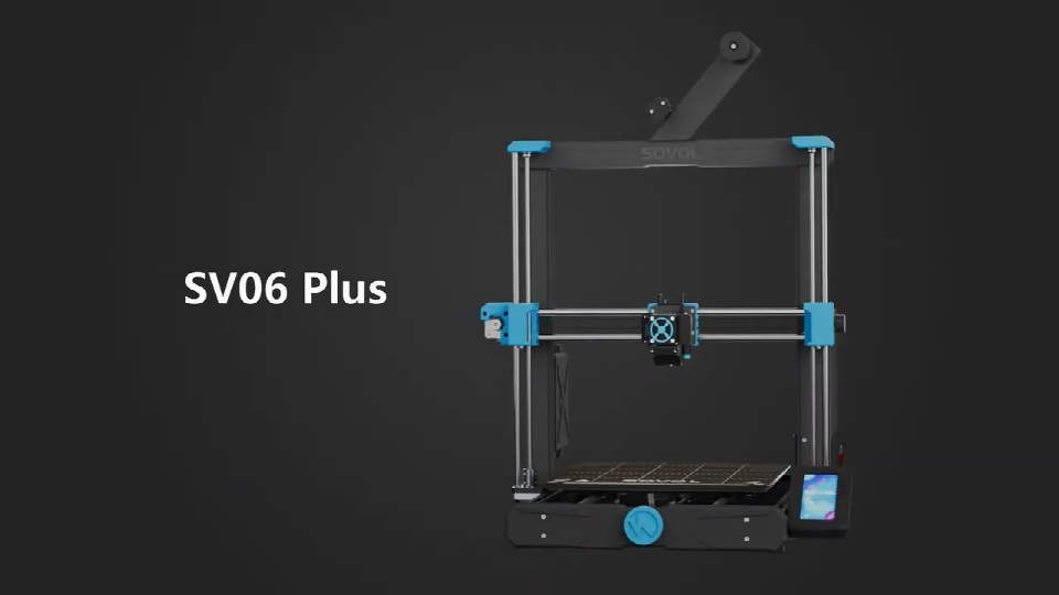 [视频] Sovol SV06 PLUS 大尺寸直驱3D 打印机  更大  更快  高温