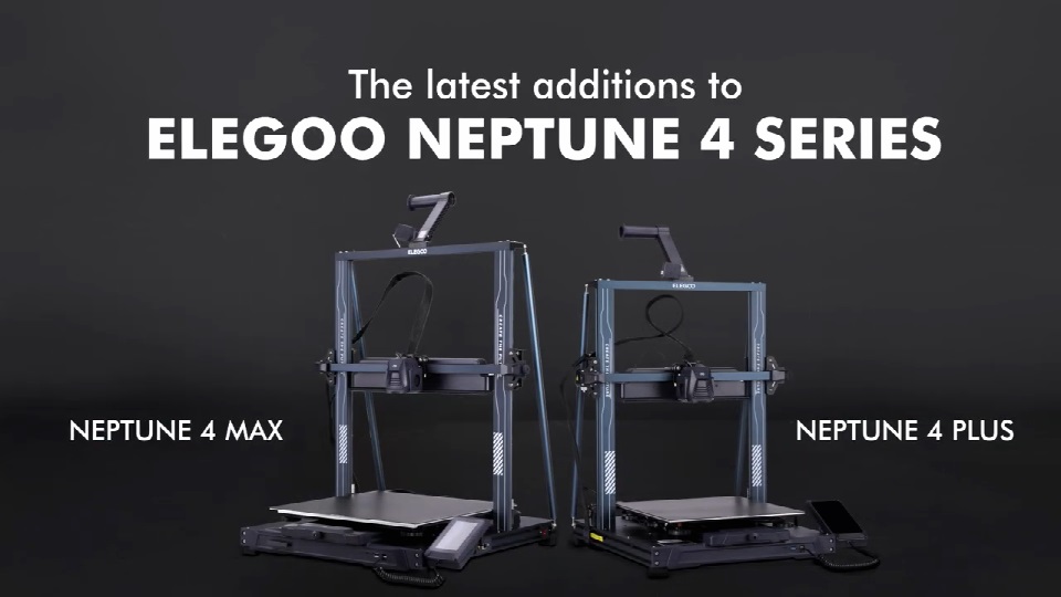 [视频] ELEGOO Neptune4 Plus 和 ELEGOO Neptune4 Max FDM 3D打印机