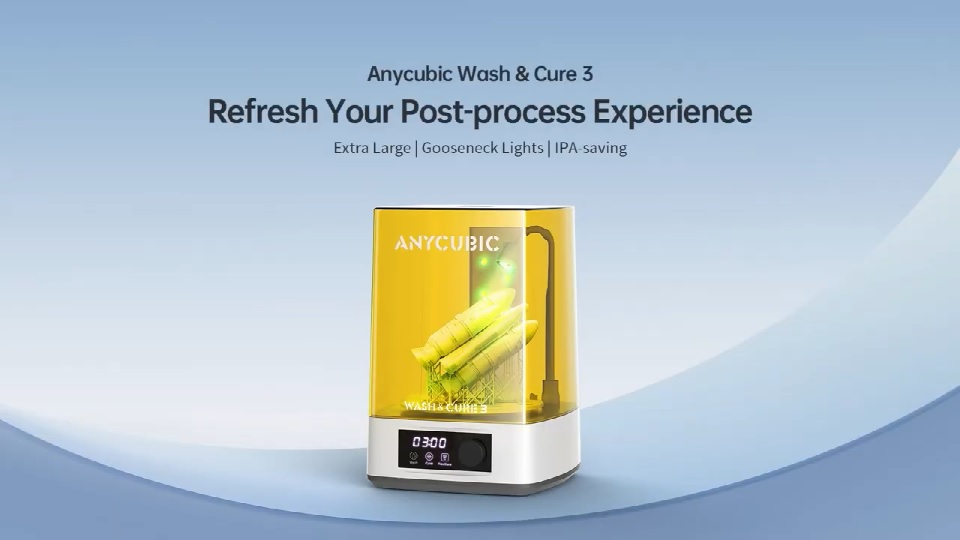 [视频] Anycubic Wash & Cure 3 刷新您的后期处理体验