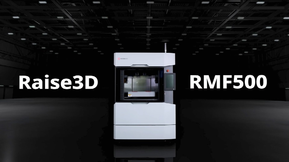 [视频] Raise3D RMF500：工业FFF 3D打印机 具有高速精度和高生产率（2023）