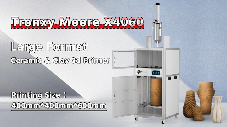[视频] Tronxy Moore X4060 大幅面陶瓷和粘土3D打印机 400mm*400mm*600mm